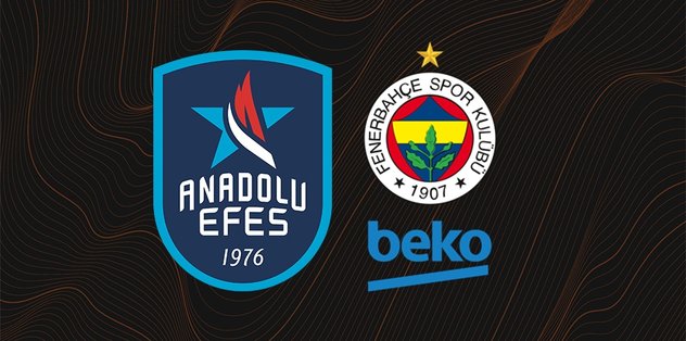 ANADOLU EFES FENERBAHÇE BEKO MAÇI CANLI İZLE | Anadolu Efes – Fenerbahçe Beko maçı ne zaman, saat kaçta ve hangi kanalda?
