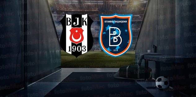BEŞİKTAŞ BAŞAKŞEHİR MAÇI CANLI İZLE 📺 | Beşiktaş Başakşehir maçı ne zaman ve saat kaçta? Beşiktaş Başakşehir maçı hangi kanalda?