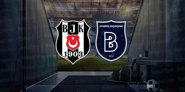BEŞİKTAŞ BAŞAKŞEHİR MAÇI İZLE CANLI 📺 | Beşiktaş – Başakşehir maçı canlı saat kaçta, hangi kanalda canlı yayınlanacak?