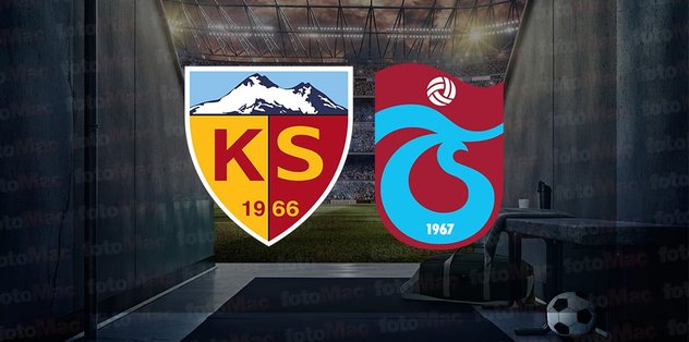 KAYSERİSPOR – TRABZONSPOR CANLI İZLE | Kayserispor Trabzonspor maçı ne zaman, saat kaçta, hangi kanalda?