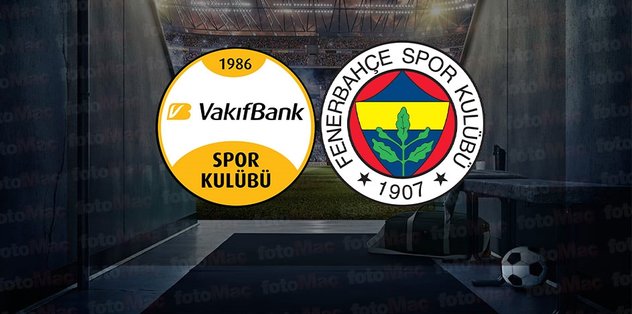 VAKIFBANK – FENERBAHÇE OPET CANLI İZLE | Vakıfbank – Fenerbahçe Opet voleybol maçı ne zaman, saat kaçta, hangi kanalda?