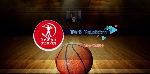 Hapoel Tel Aviv – Türk Telekom basketbol maçı ne zaman, saat kaçta ve hangi kanalda canlı yayınlanacak? | Eurocup